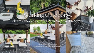 Working on our Outdoor Living Space: New Pavers & Gazebo Decorating!