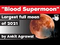 Super Flower Blood Moon 2021 - Facts about the Largest Full Moon of 2021 - Lunar Eclipse in India