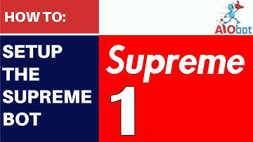 AIO Bot V2 Supreme - How to Set Up Tasks for Supreme (Part 1)