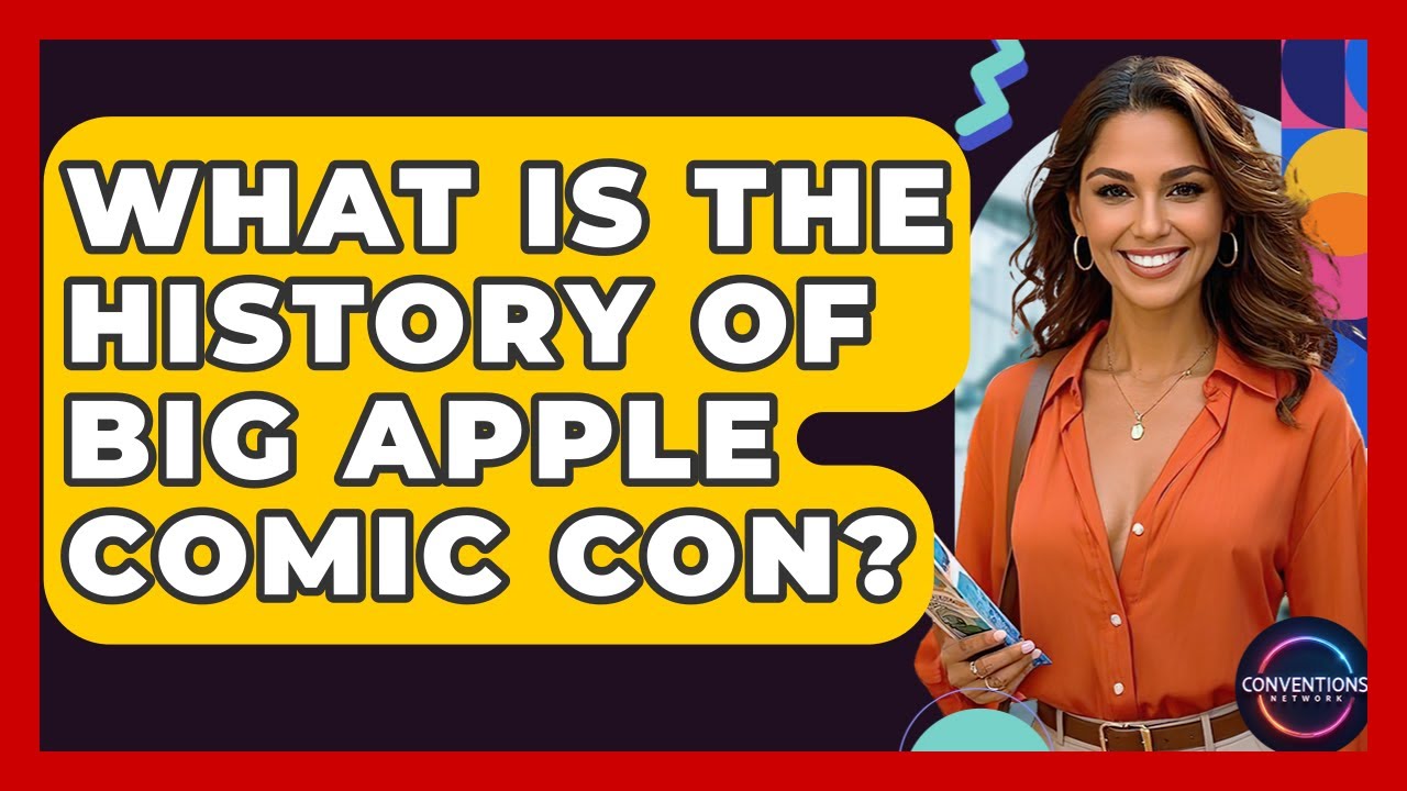 What Is The History Of Big Apple Comic Con? - Conventions Network
