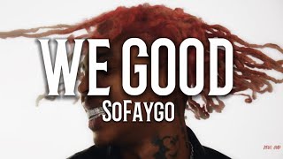 WE GOOD - SoFaygo (lyrics)