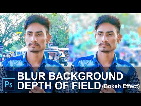 How To Blur Background / Depth of Field (Bokeh Effect) in Photoshop CC  [ In Hindi ]