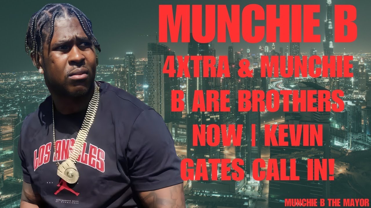 4Xtra and MunchieB are brothers now plus Kevin Gates call in