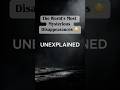 The World’s Most Mysterious Disappearances 😳