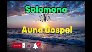 Solomon -Auna Gospel(Aroma Gospel)