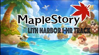 MapleStory 1&2 - Lith Harbor Track 1 Hour