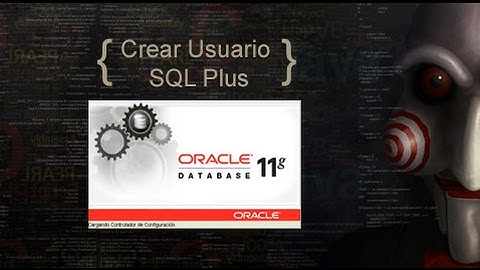 Crear Usuario - SQL Plus - Oracle 11g