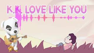 K K  Love Like You (Steven Universe / K.K. Slider Cover)