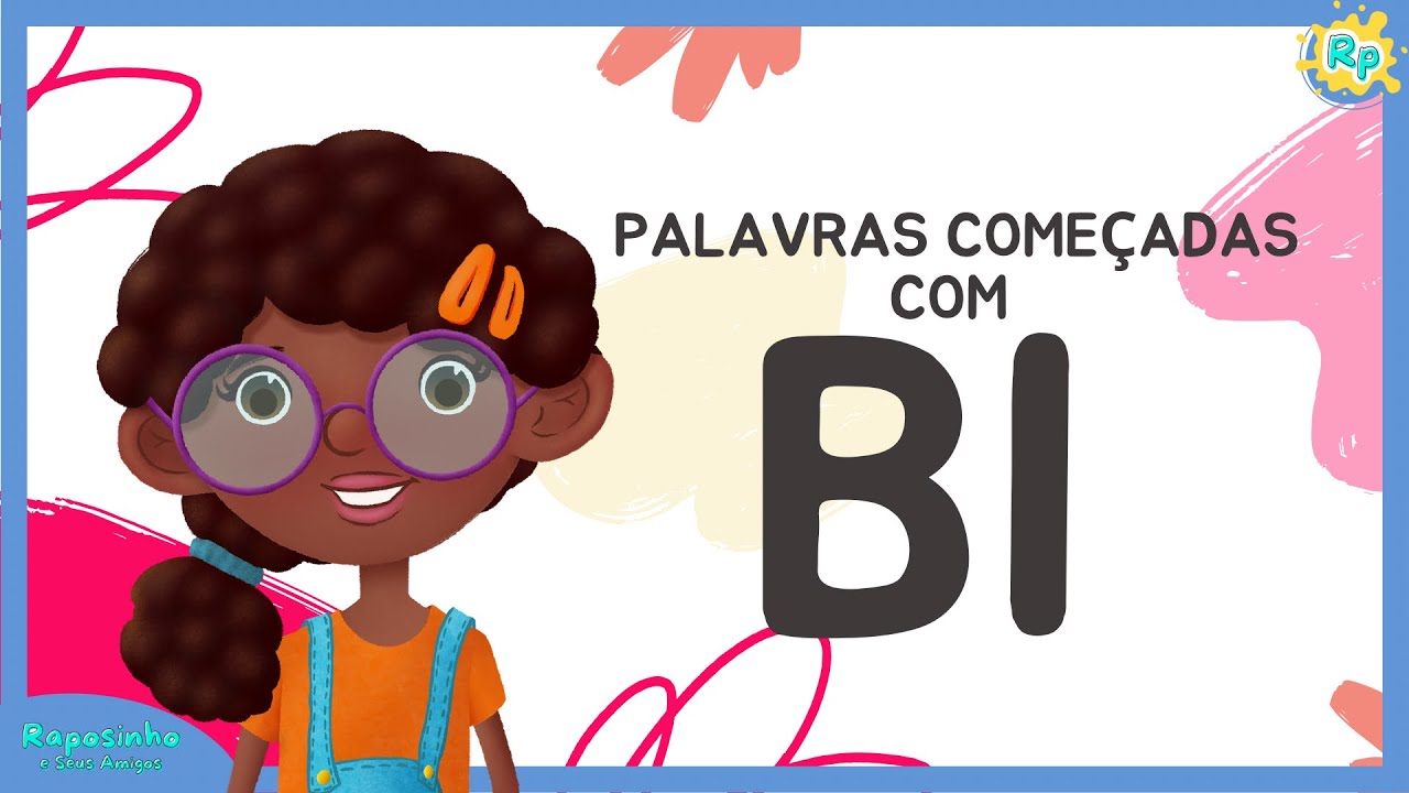 ALFABETIZAÇÃO DIVERTIDA - PALAVRAS COMEÇADAS COM BI - YouTube