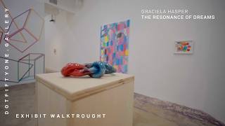 The Resonance of Dreams by Graciela Hasper  [Exhibit Walkthrough]