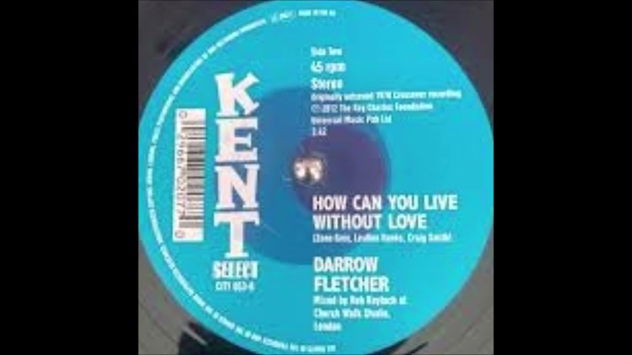 DARROW FLETCHER   HOW CAN YOU LIVE WITHOUT LOVE