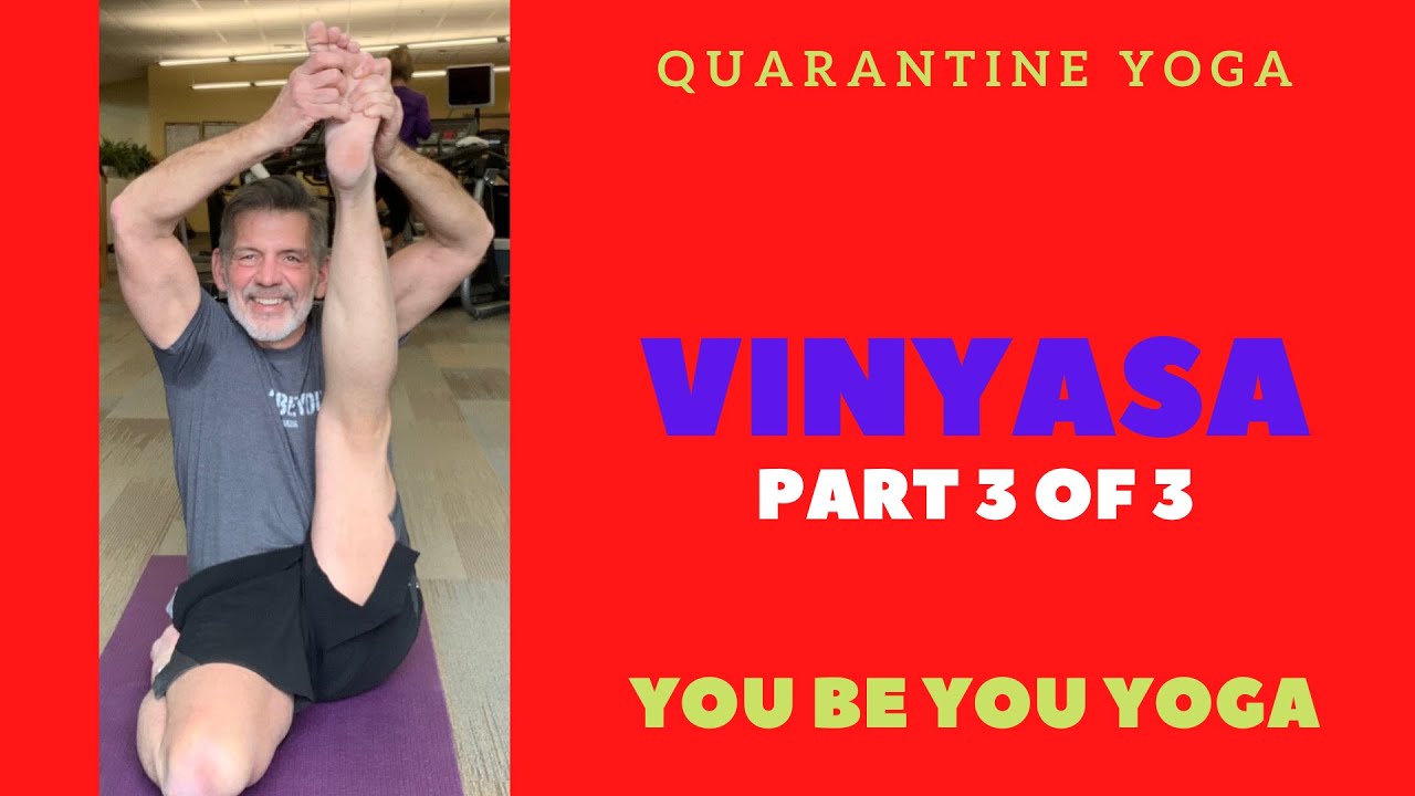 Quarantine Yoga - Part 3 Vinyasa Flow. Baby Boomer. GenX. 40, 50, 60, 70 & Up. 7 min. practice