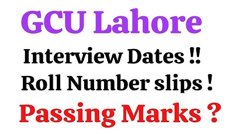 GCU Lahore Interview Schedule & Roll No. Slips Update | GCU Lahore Entry Test Passing marks #gcul