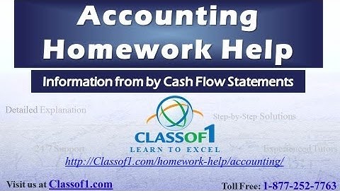 Information Given by Cash Flow Statements : Accounting Homework Help  by Classof1.com