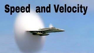 What is speed and velocity in physics?