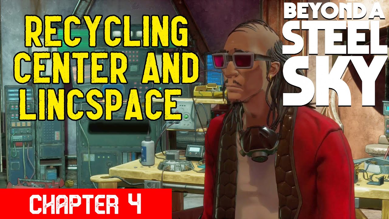 Beyond a Steel Sky Walkthrough - Recycling Center and LINCspace (Ep.4 ...