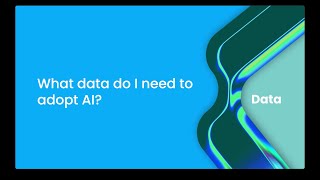 What data do I need to adopt AI in my business