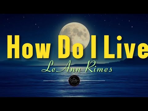 LeAnn Rimes - How Do I Live (RYK Cover Lyrics)