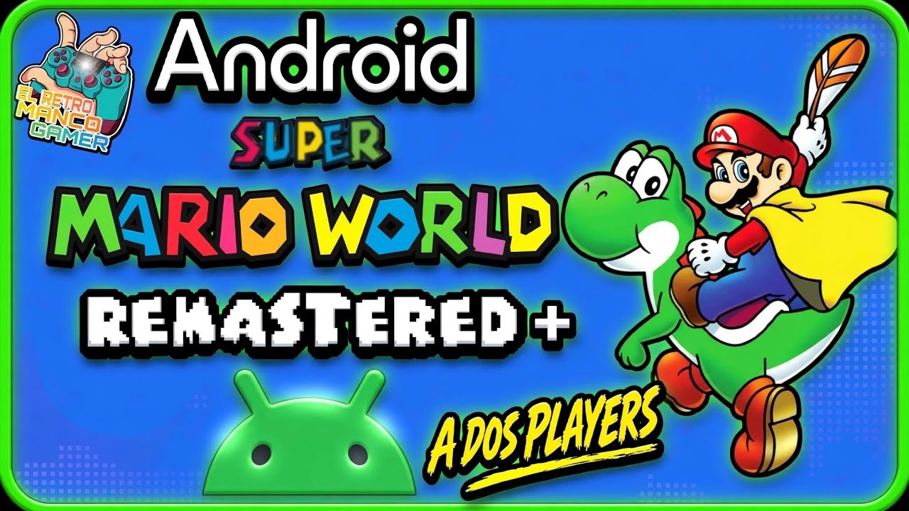 JUGAMOS SUPER MARIO WORLD REMASTERED +  A DOS PLAYERS 🍄 APK ANDROID