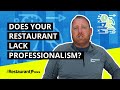Does Your Restaurant Suffer From a Lack of Professionalism?
