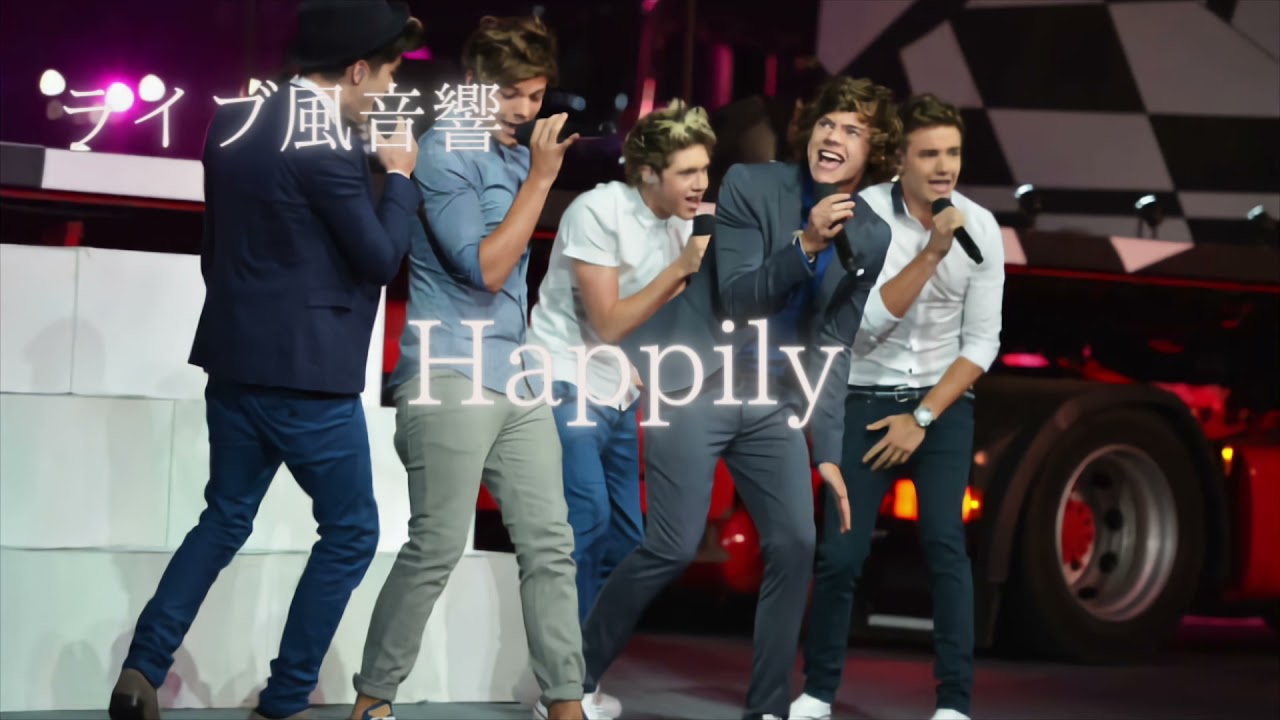 【ライブ風音響】One Direction - Happily