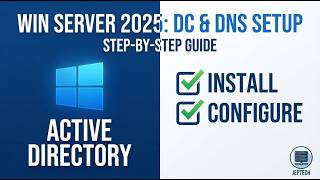 How to Install and Configure Active Directory & DNS in Windows Server 2025