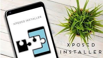 Install Xposed Frame Work Latest Version on any Android Device.. 2018