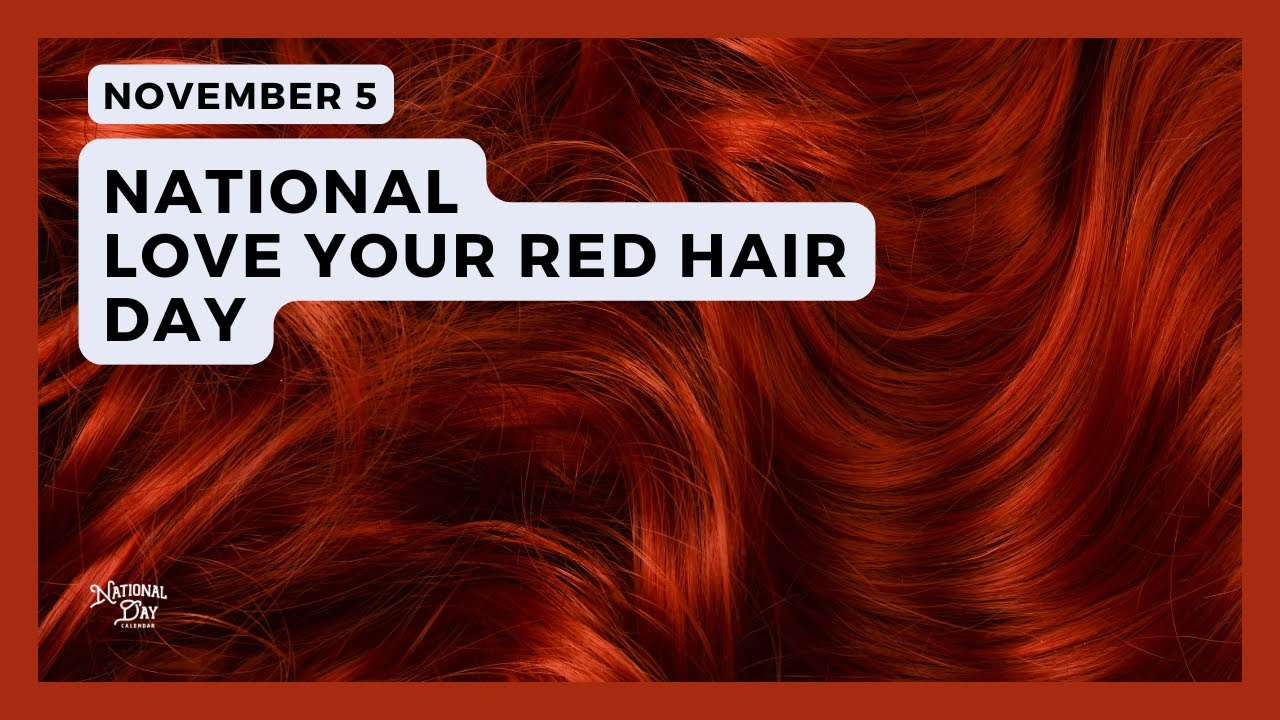 НАЦИОНАЛЬНЫЙ ДЕНЬ ЛЮБВИ К РЫЖИМ ВОЛОСАМ | 5 ноября