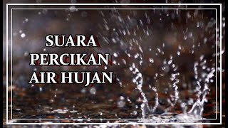 Suara percikan air hujan