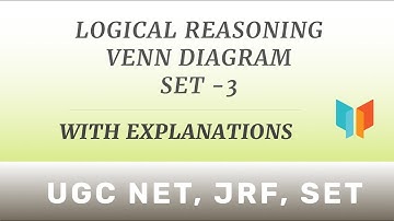 Logical Reasoning - Venn Diagram - Set  3 - UGC NET, JRF, SET