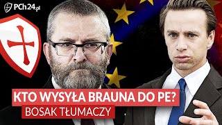 KTO WYSYŁA BRAUNA DO PARLAMENTU EUROPEJSKIEGO? BOSAK TŁUMACZY