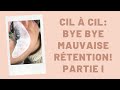 Cil à cil: Comment avoir une rétention parfaite | Partie I