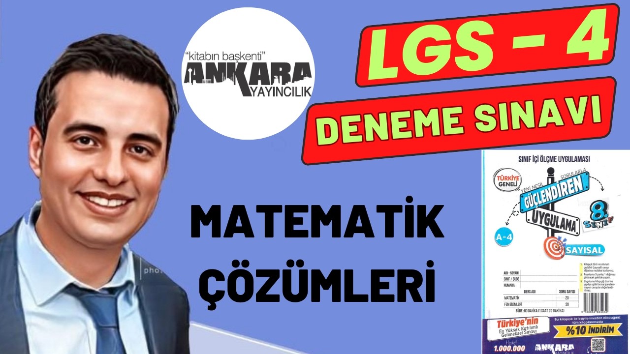 ANKARA GÜÇLENDİREN YAYINLARI TÜRKİYE GENELİ LGS-4 DENEME SINAVI MATEMATİK ÇÖZÜMLERİ TEK PART(1-20)