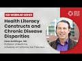 Health literacy constructs and chronic disease disparities