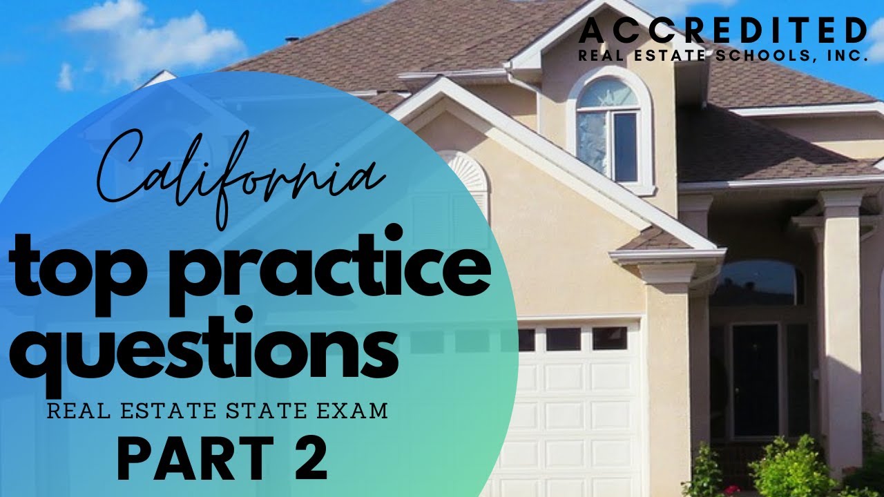 Top Questions Part 2 | California Real Estate Exam Practice Questions