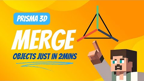 How to merge objects in Prisma3D