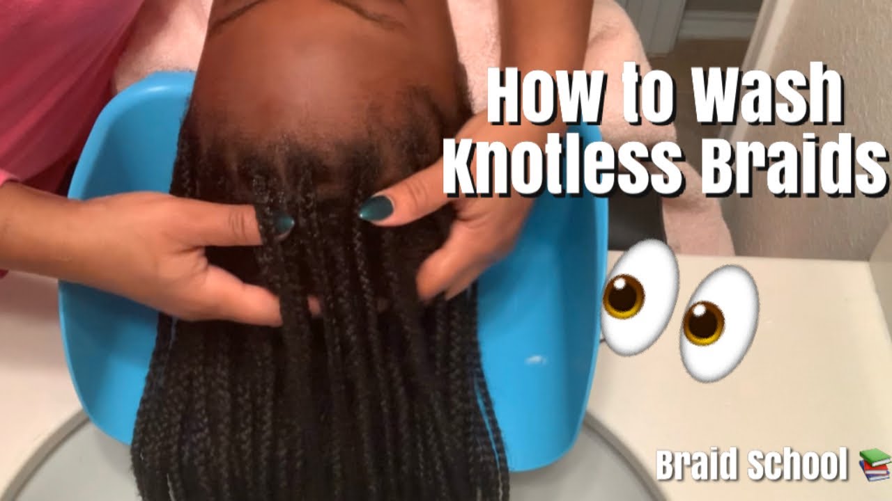 Washing Knotless Braids Step by Step  | Braid School Ep. 20