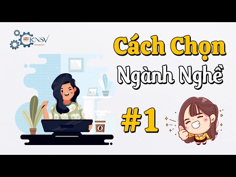 Video: Những điều Bạn Cần Biết Về Bản Thân Trước Khi Chọn Một Nghề?