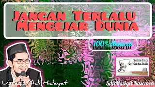 Jangan Terlalu Mengejar Dunia || Ceramah Pendek Ustadz Adi Hidayat