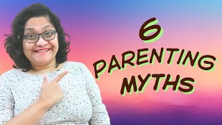 6 Parenting Myths We All Believe — And the Real Truth Behind Them