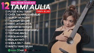 Download Lagu Bikin Candu! 🎶 TAMI AULIA 12 COVER AKUSTIK TERBAIK 2025 NONSTOP Tanpa Iklan | Lagu Santai Populer MP3 Download Lagu Bikin Candu! 🎶 TAMI AULIA 12 COVER AKUSTIK TERBAIK 2025 NONSTOP Tanpa Iklan | Lagu Santai Populer MP3