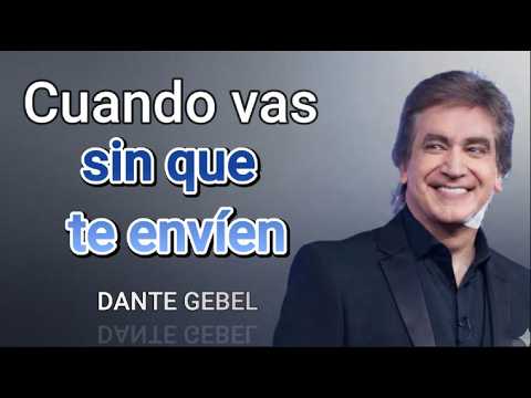 Cuando vas sin que te envíen | Dante Gebel