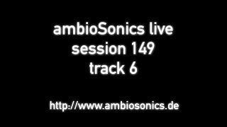 ambioSonics live 149 - track 6