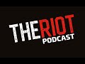 The Riot Podcast | October 27, 2020
