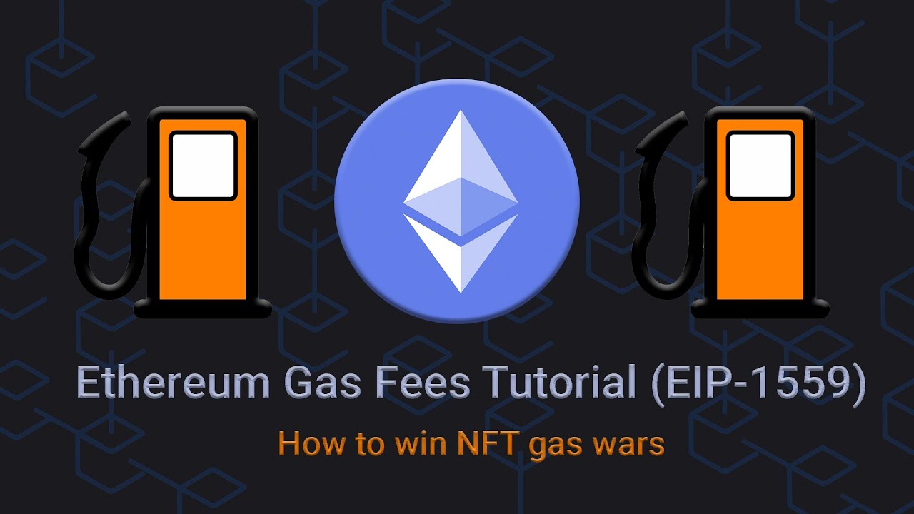 Ethereum gas fees tutorial (EIP-1559). How to win NFT gas wars.