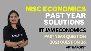 IIT JAM Economics Solutions | Q 26 | IIT JAM Economics Past Year Solutions | ArthaPoint
