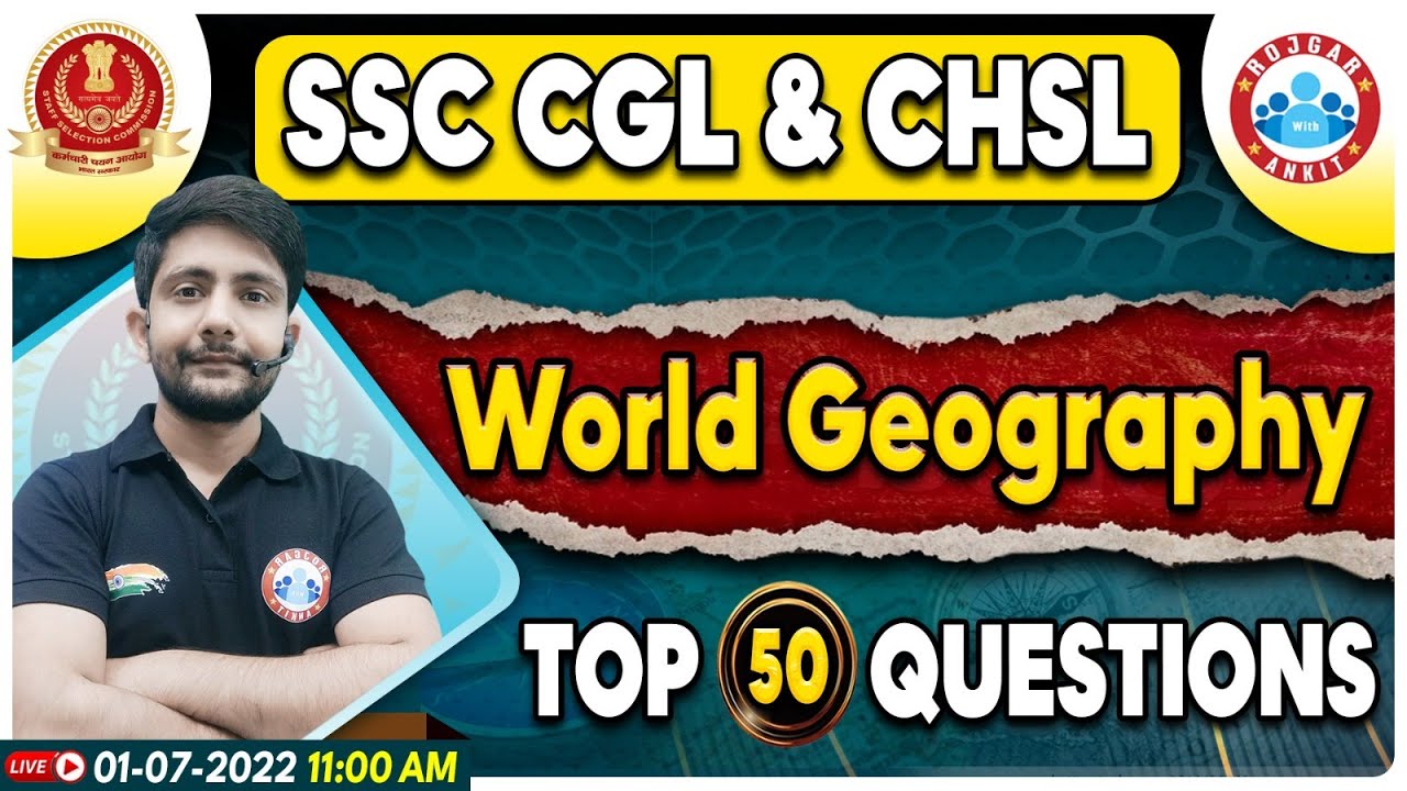 SSC CHSL 2023, CGL World Geography Top 50 Questions, CHSL World ...