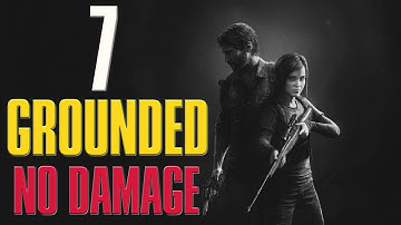 The Last of Us: Remastered | Grounded Difficulty No Damage Guide/Walkthrough | Chapter 7
