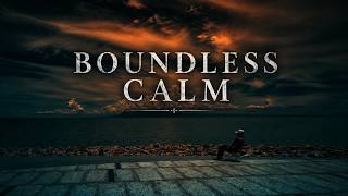 Boundless Calm — The Silence Before Goodbye | Dark Cinematic Ambient for Letting Go & Heavy Hearts