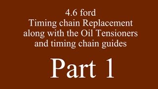 Ford Explorer/ Mountaineer 4.6 V-8 Timing chain repair ...Part 1